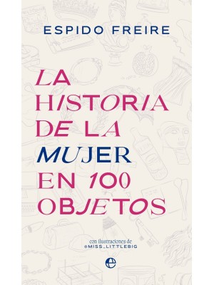 HISTORIA DE LA MUJER EN 100 OBJETOS, LA