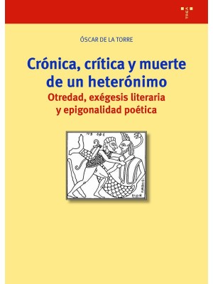 CRÓNICA, CRÍTICA Y MUERTE DE UN HETERÓNIMO