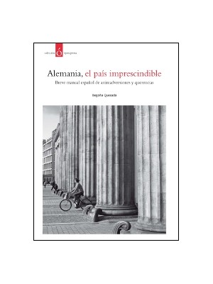 ALEMANIA, EL PAÍS IMPRESCINDIBLE.