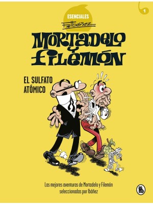 MORTADELO Y FILEMÓN EL SULFATO ATÓMICO (ESENCIALES IBÁÑEZ 1)