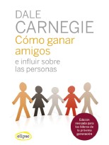 CÓMO GANAR AMIGOS E INFLUIR SOBRE LAS PERSONAS