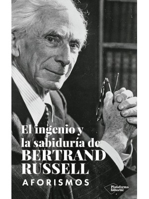 INGENIO Y LA SABIDURÍA DE BERTRAND RUSSELL
