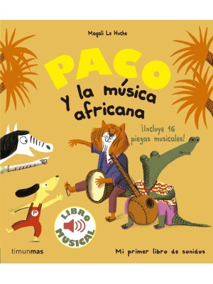 PACO Y LA MUSICA AFRICANA (LIBRO SONIDOS)