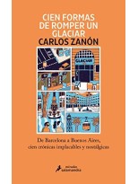 CIEN FORMAS DE ROMPER UN GLACIAR