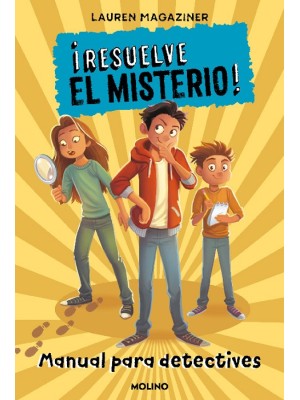 RESUELVE EL MISTERIO! MANUAL PARA DETECTIVES
