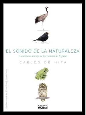 SONIDO DE LA NATURALEZA. CALENDARIO SONORO DE LOS PAISAJES DE ESPAÑA