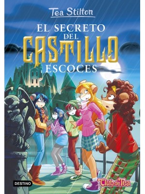 TEA STILTON /9 EL SECRETO DEL CASTILLO ESCOCES