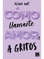 CÓMO LLAMARTE AMOR 1 A GRITOS