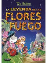 TEA STILTON /15 LA LEYENDA DE LAS FLORES DE FUEGO