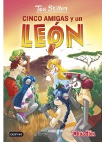 TEA STILTON /17 CINCO AMIGAS Y UN LEON