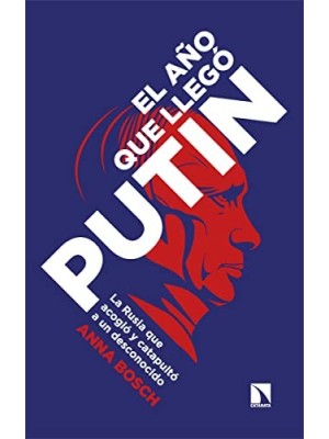 AÑO QUE LLEGÓ PUTIN, EL