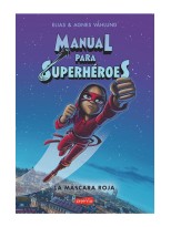 MANUAL PARA SUPERHÉROES 2 LA MÁSCARA ROJA