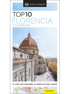 FLORENCIA Y LA TOSCANA (GUÍAS VISUALES TOP 10)