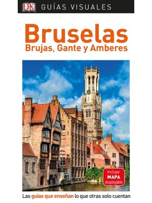 BRUSELAS, BRUJAS GANTE Y AMBERES (GUÍAS VISUALES)
