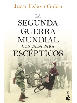 SEGUNDA GUERRA MUNDIAL CONTADA PARA ESCEPTICOS, LA