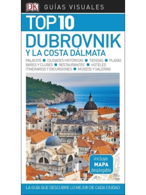 DUBROVNIK Y LA COSTA DÁLMATA (GUÍAS VISUALES TOP 10)