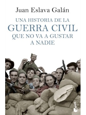 HISTORIA DE LA GUERRA CIVIL QUE NO VA A GUSTAR A NADIE