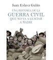 HISTORIA DE LA GUERRA CIVIL QUE NO VA A GUSTAR A NADIE