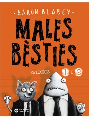 MALES BÈSTIES. EPISODIS 1 I 2
