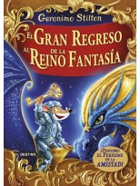 GERONIMO STILTON / EL GRAN REGRESO AL REINO DE LA FANTASIA