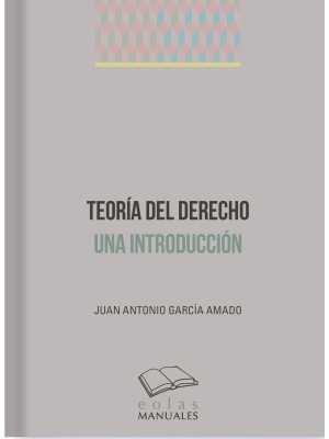 TEORÍA DEL DERECHO. UNA INTRODUCCIÓN