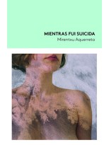 MIENTRAS FUI SUICIDA