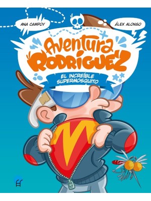 AVENTURA RODRÍGUEZ. EL INCREÍBLE SUPERMOSQUITO