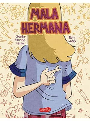 MALA HERMANA. ¿QUÉ SIGNIFICA SER UNA BUENA HERMANA?