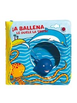 A BALLENA LE DUELE LA TRIPA! (LIBRO BAÑO)