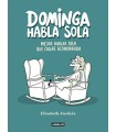 DOMINGA HABLA SOLA