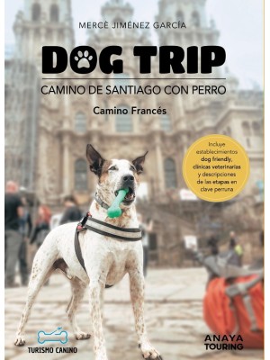 DOG TRIP. CAMINO DE SANTIAGO CON PERRO (CAMINO FRANCÉS)
