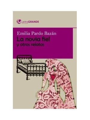 NOVIA FIEL Y OTROS RELATOS. (EDICIÓN DE LETRA GRANDE)