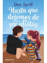 HASTA QUE DEJEMOS DE SER IDIOTAS