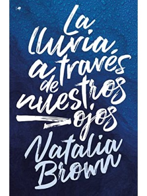 LLUVIA A TRAVÉS DE NUESTROS OJOS, LA