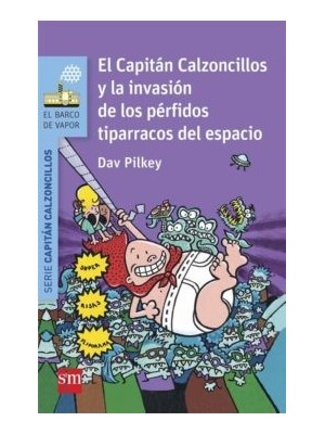 CAPITAN CALZONCILLOS /3  EL CAPITÁN CALZONCILLOS Y LA INVASIÓN DE LOS PÉRFIDOS TIPARRACOS DEL ESPACIO