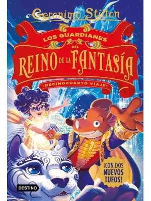 GERONIMO STILTON / LOS GUARDIANES DEL REINON DE LA FANTASIA DECIMOCUARTO VIAJE