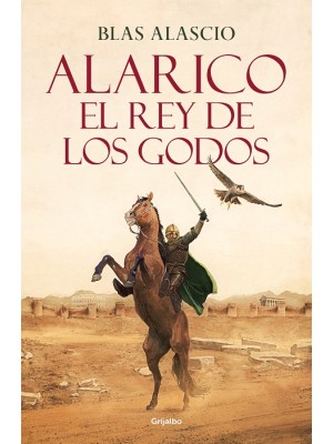 ALARICO. EL REY DE LOS GODOS