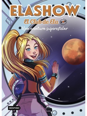 ELASHOW EL CLUB DE ELA /4 UNA AVENTURA SUPERESTELAR