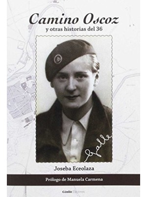 CAMINO OSCOZ Y OTRAS HISTORIAS DEL 36