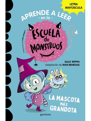 APRENDER A LEER EN LA ESCUELA DE MONSTRUOS 01 LA MASCOTA MÁS GRANDOTA