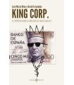 KING CORP. EL IMPERIO NUNCA CONTADO DE JUAN CARLOS I