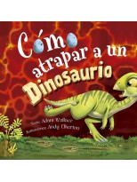 CÓMO ATRAPAR A UN DINOSAURIO