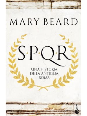 SPQR UNA HISTORIA DE LA ANTIGUA ROMA