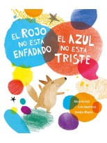 ROJO NO ESTÁ ENFADADO, EL AZUL NO ESTÁ TRISTE, EL