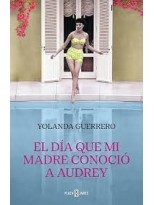 DÍA QUE MI MADRE CONOCIÓ A AUDREY, EL