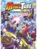 MIKELTUBE /6 CONTRA EL ESCUADRON OSCURO