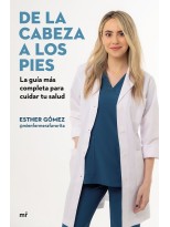DE LA CABEZA A LOS PIES. LA GUÍA MÁS COMPLETA PARA CUIDAR TU SALUD