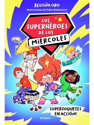 SUPERHÉROES DE LOS MIÉRCOLES 1. SUPERZOQUETES EN ACCIÓN