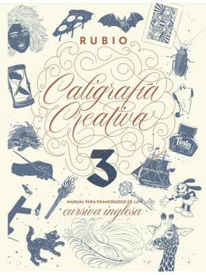 CALIGRAFÍA CREATIVA 3. MANUAL PARA ENAMORADOS DE LA CURSIVA INGLESA