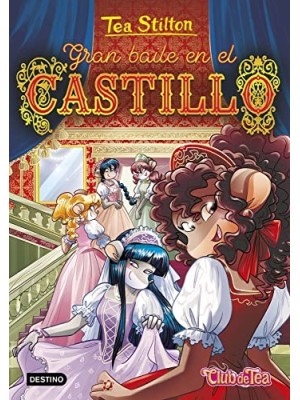 TEA STILTON /46 GRAN BAILE EN EL CASTILLO